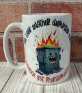 15 oz Mug- Dumpster fire