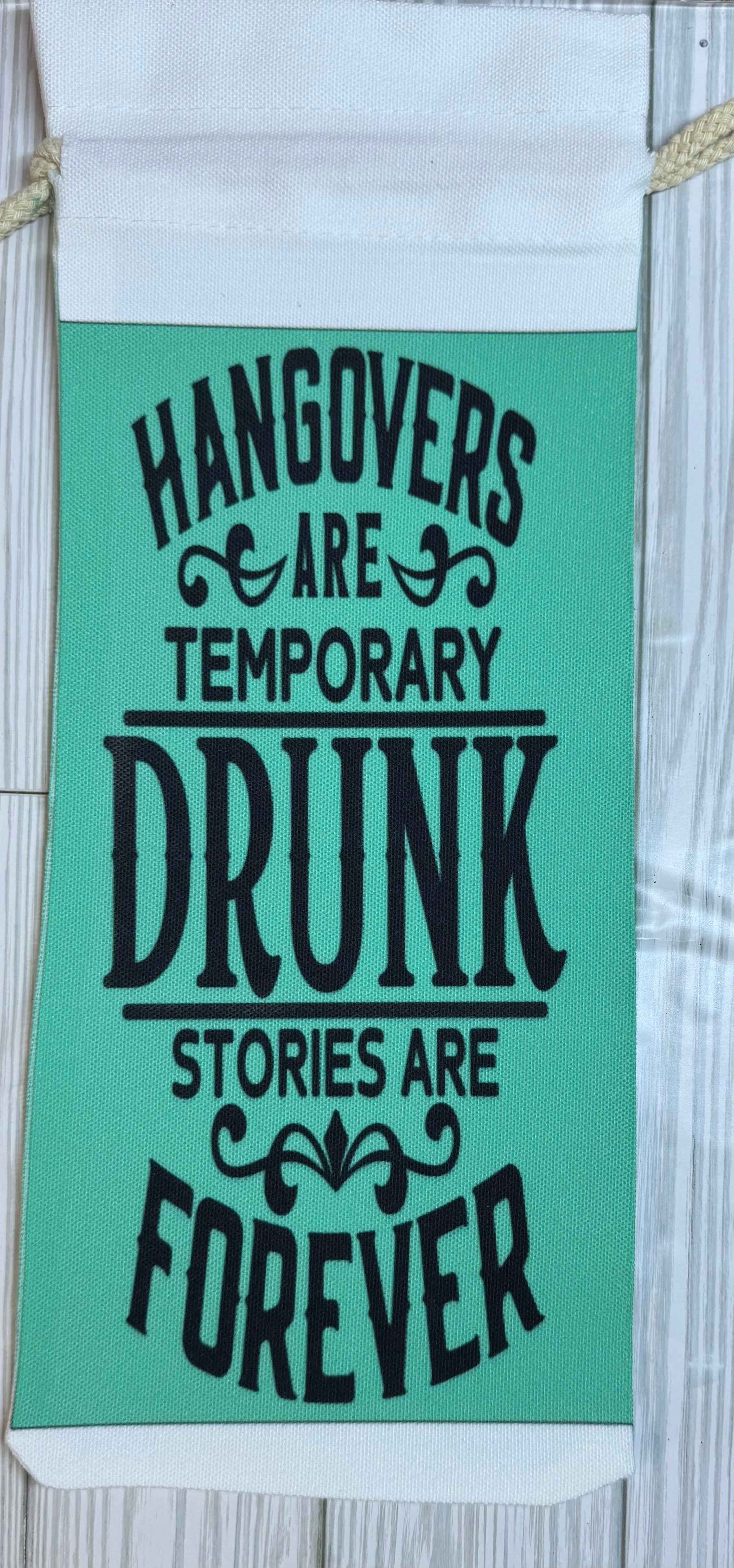 Wine Gift Bag Hangovers are temporary