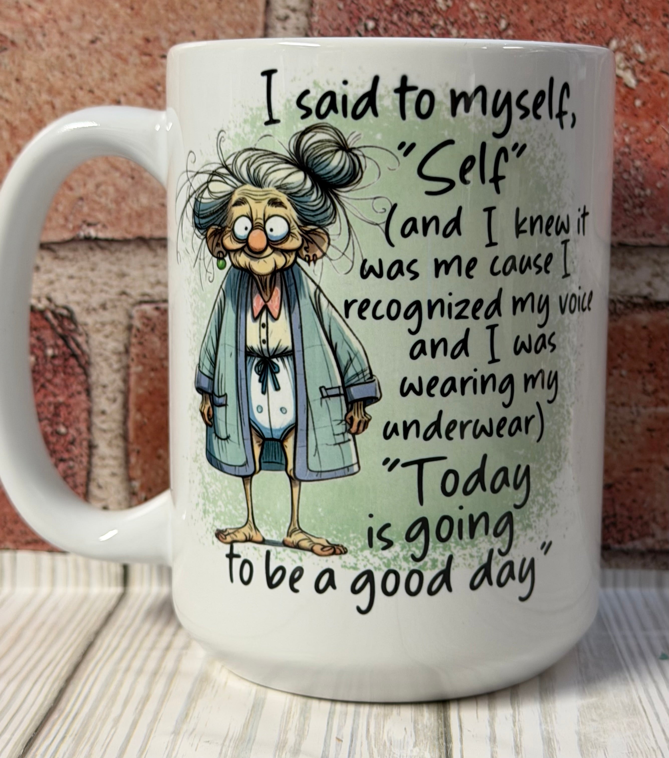 15 oz Mug-I Said to myself