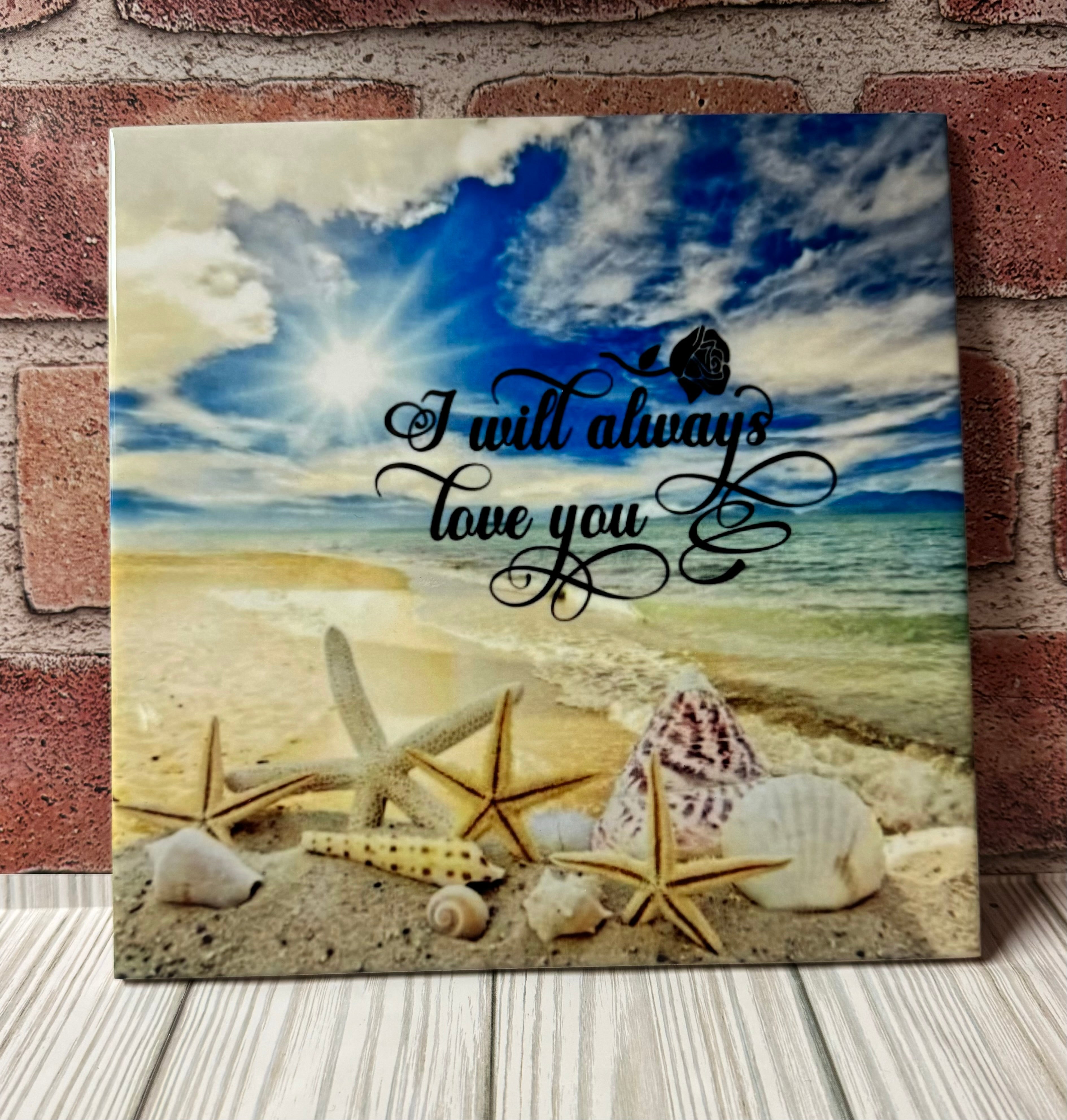 Square Ceramic Coaster I will always love you beach