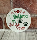 Round Ceramic Coaster I believe in Santa Paws