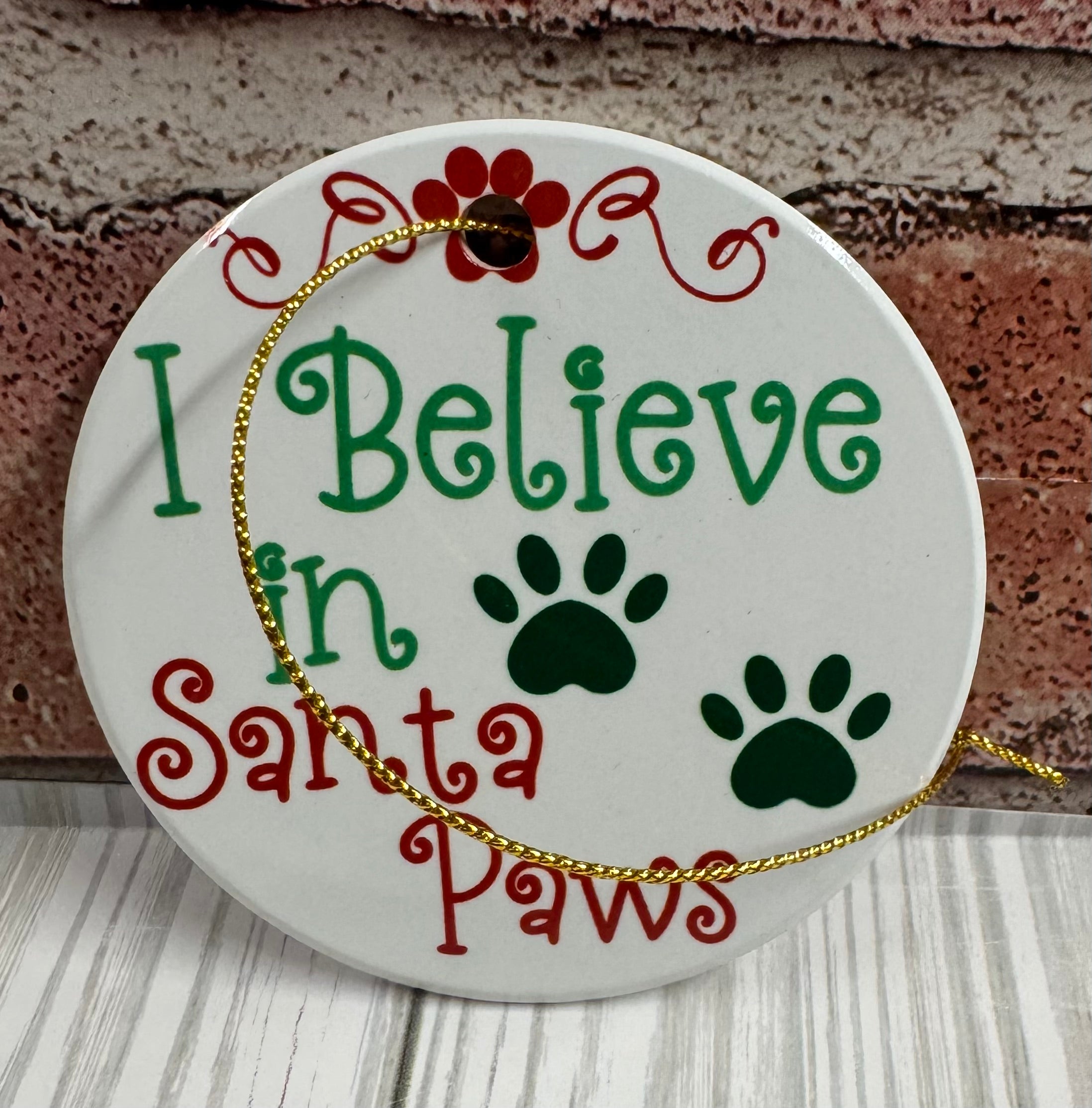 Ceramic Christmas Ornament I Believe in Santa Paws