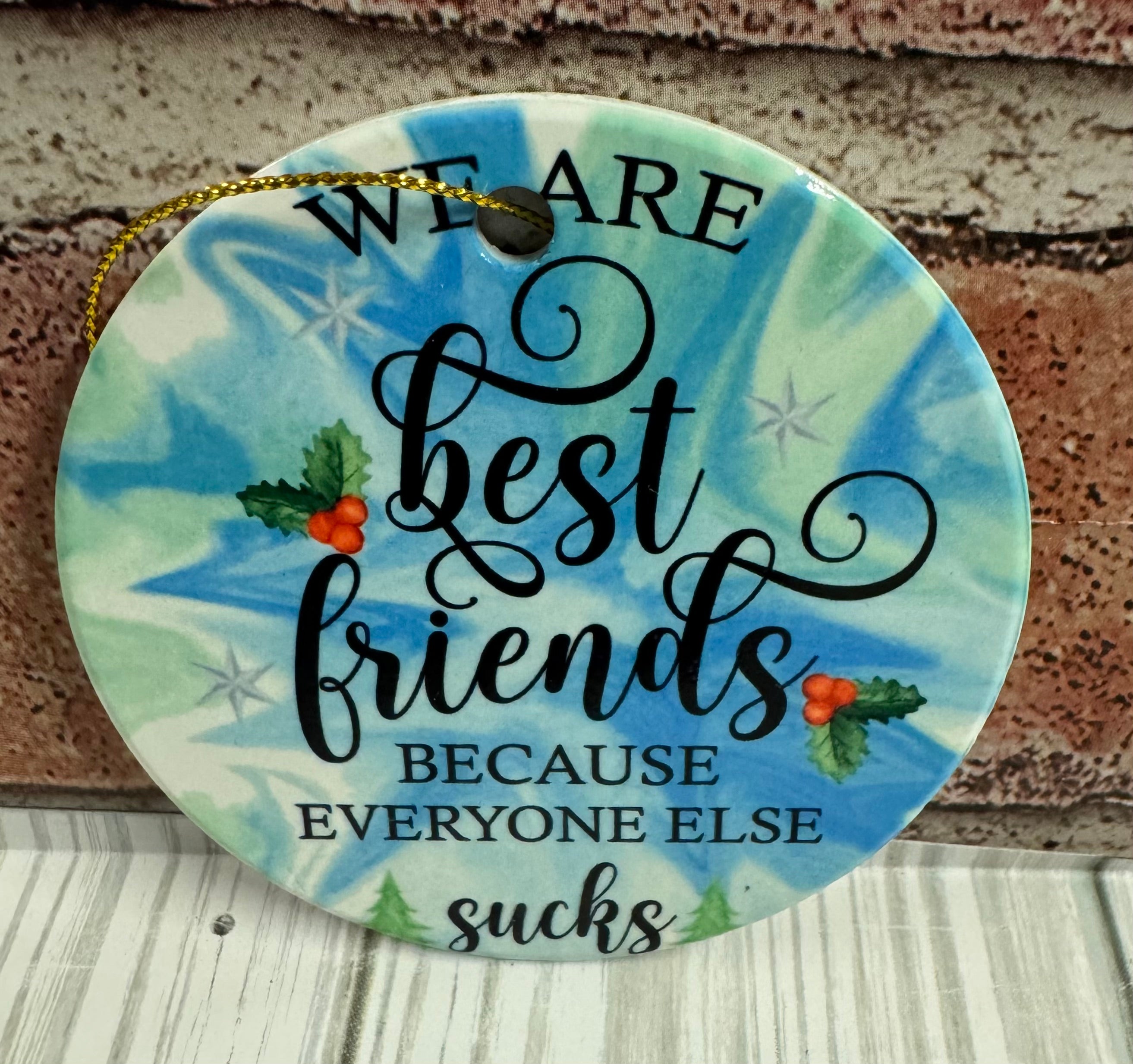 Ceramic Christmas Ornament We are Best Friends