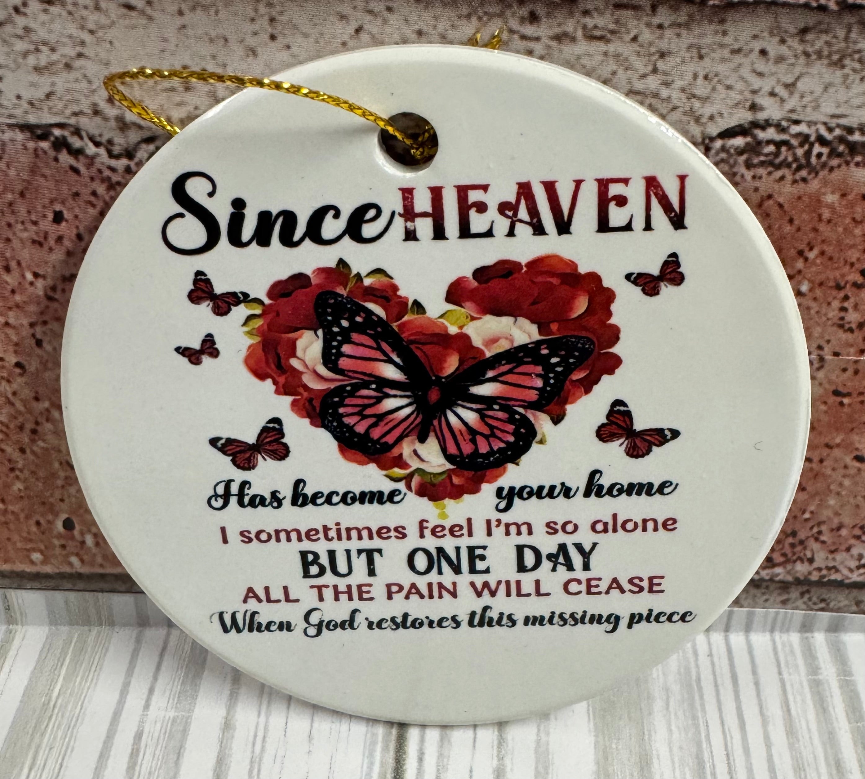 Ceramic Christmas Ornament Since Heaven has become your home