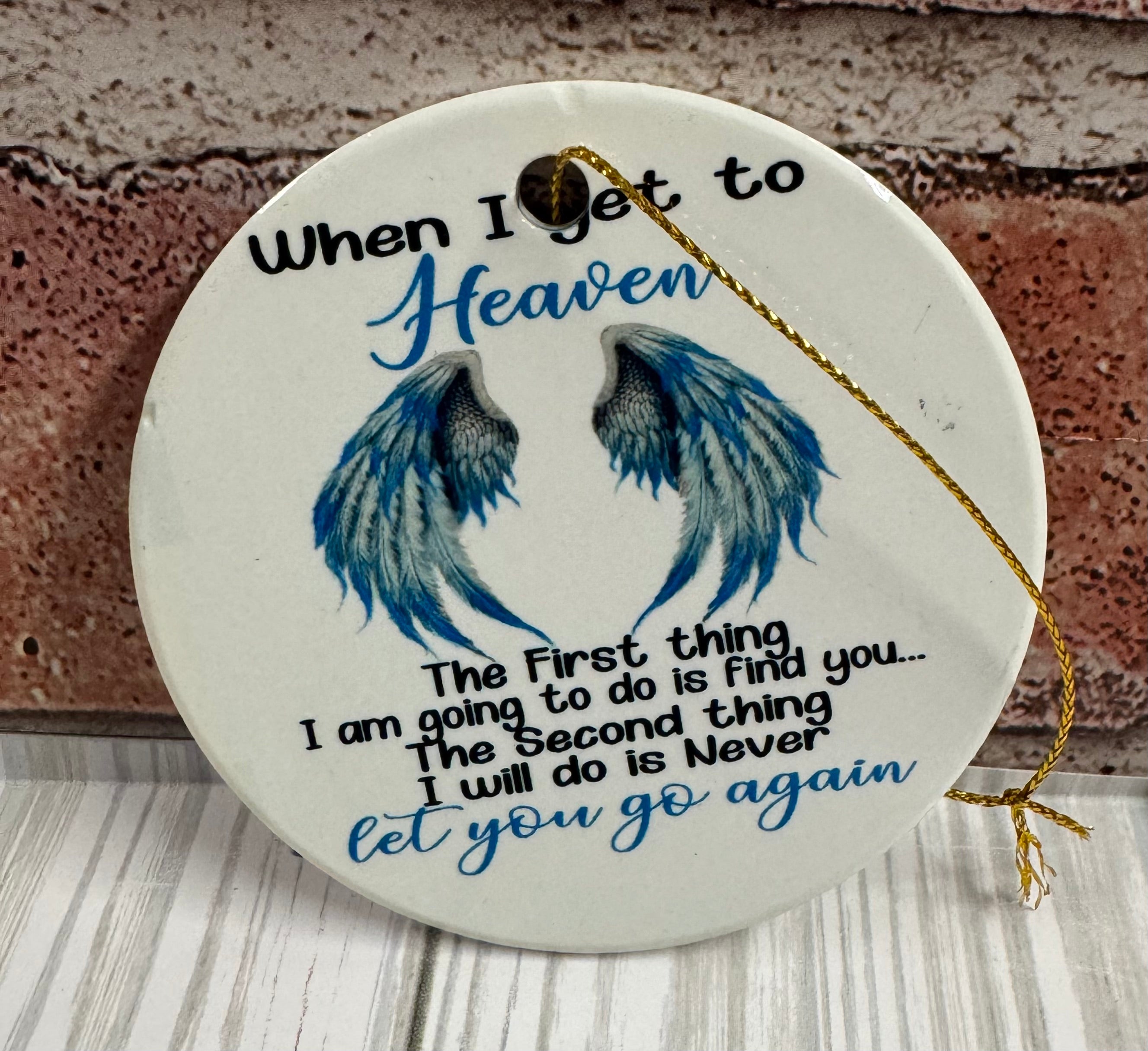 Ceramic Christmas Ornament When I get to Heaven