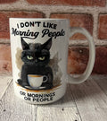 15 oz Mug- I don't like Morning People