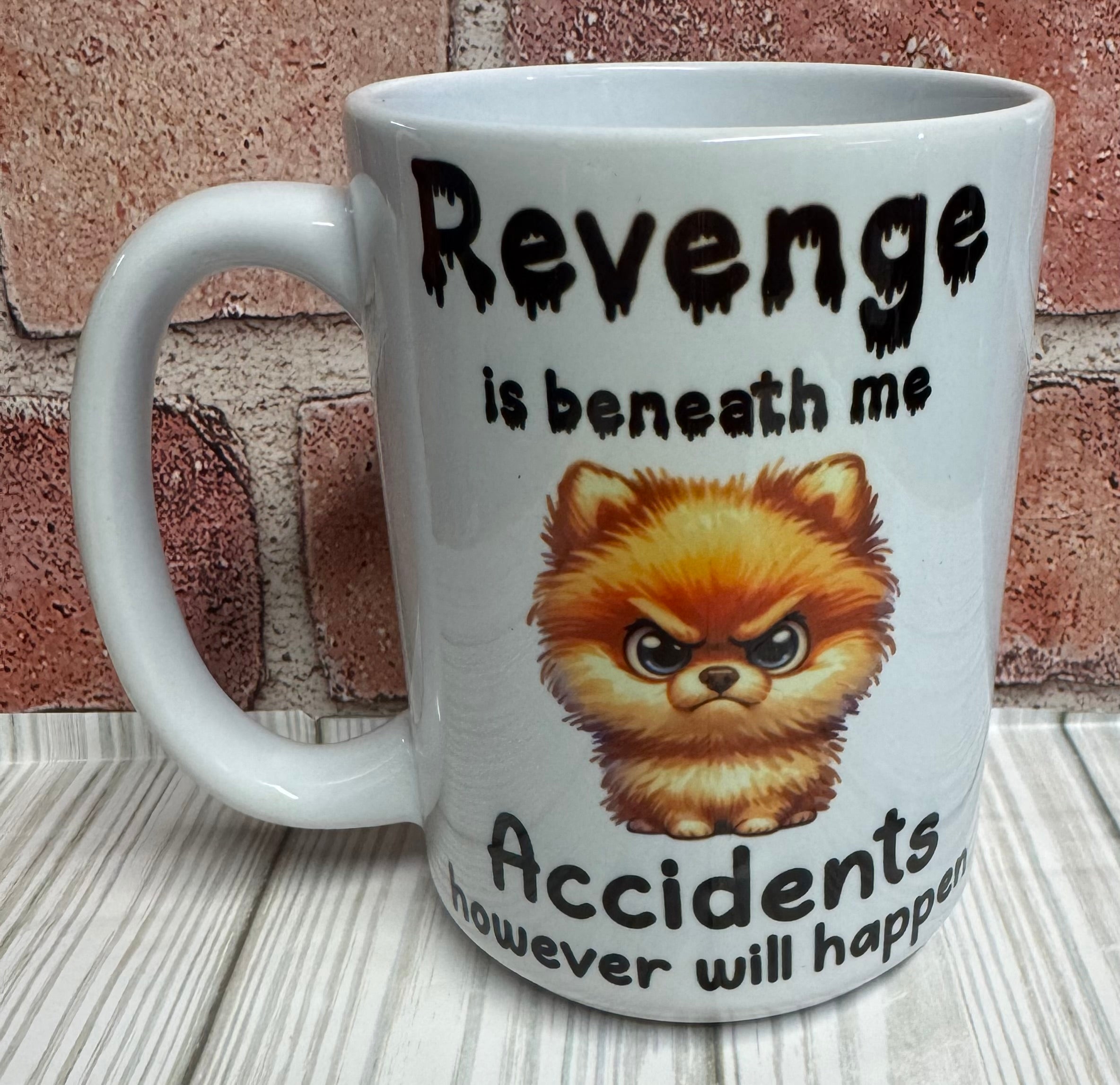 15 oz Mug- Revenge is Beneath me....