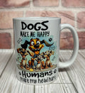 15 oz Mug- Dogs make me happy