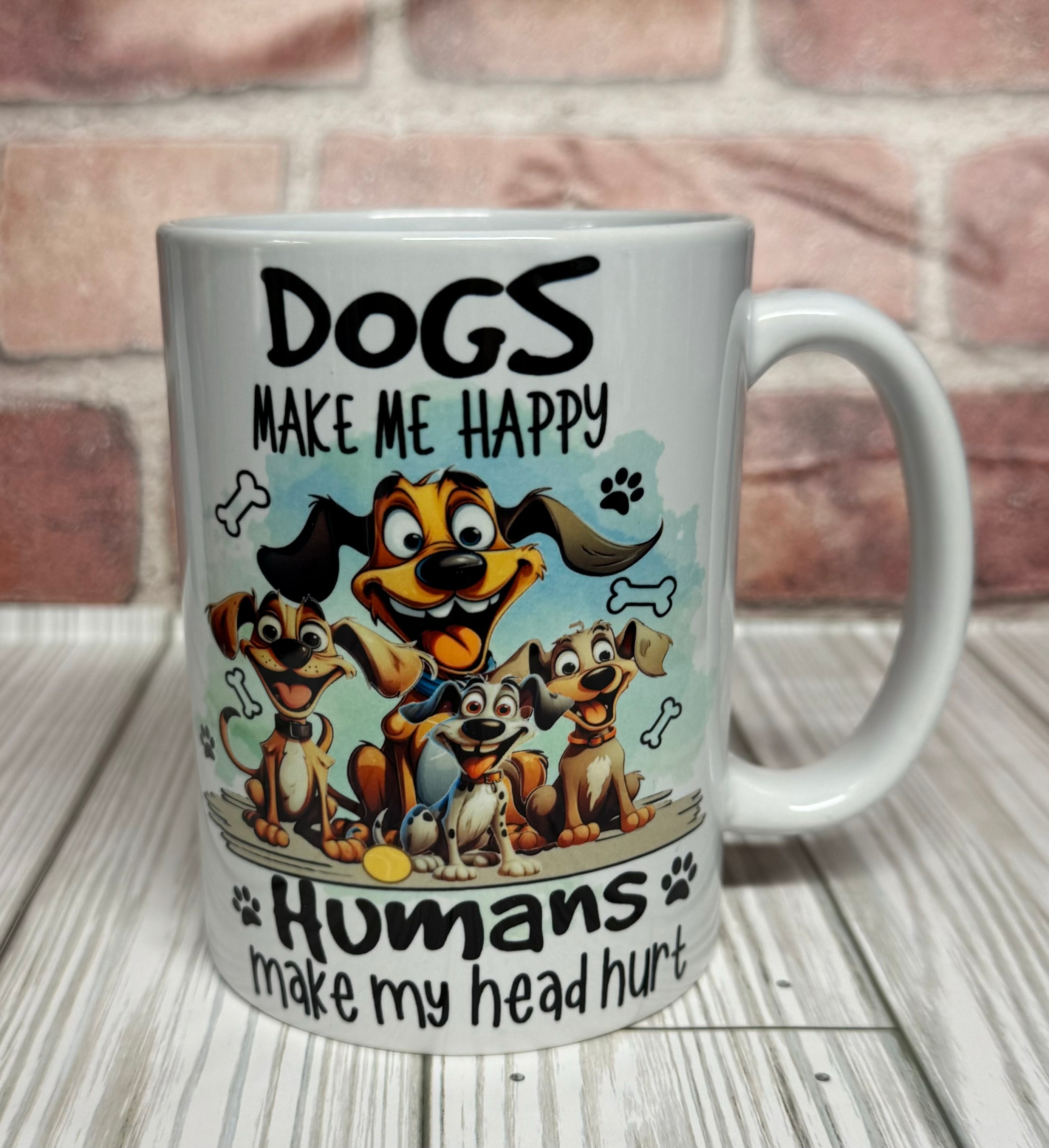 15 oz Mug- Dogs make me happy